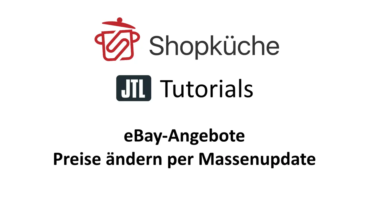 JTL eBay Preise aendern Massenupdate Tutorial Titelgrafik Shopküche JTL Tutorials: eBay-Preise laufender Angebote per Massenupdate ändern