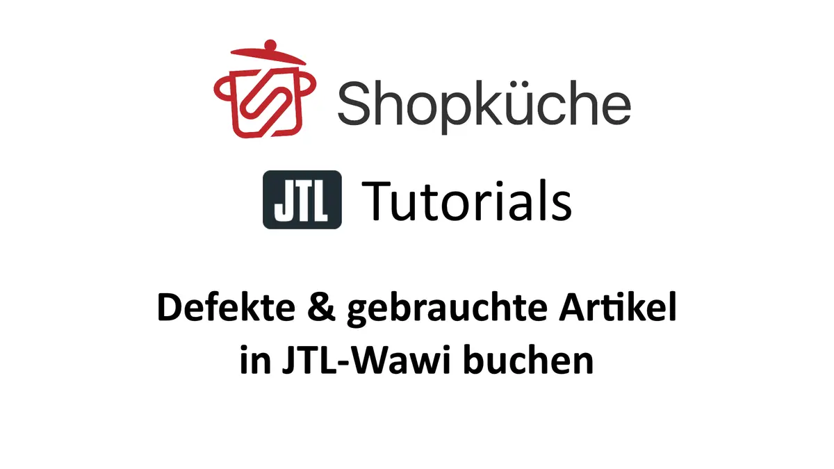Titelgrafik Shopküche JTL Tutorials: Defekte und gebrauchte Artikel über JTL-Retoure buchen